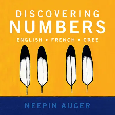 Descubrir los números: Inglés * Francés * Cree - Discovering Numbers: English * French * Cree