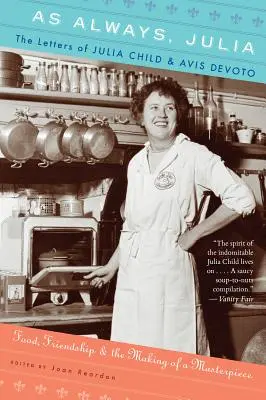 Como siempre, Julia: Las cartas de Julia Child y Avis Devoto - As Always, Julia: The Letters of Julia Child and Avis Devoto