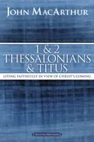 1 y 2 Tesalonicenses y Tito: Vivir fielmente con vistas a la venida de Cristo - 1 and 2 Thessalonians and Titus: Living Faithfully in View of Christ's Coming