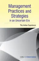 Prácticas y estrategias de gestión en una era de incertidumbre: La experiencia india - Management Practices and Strategies in an Uncertain Era: The Indian Experience