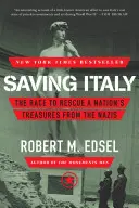 Salvar Italia: La carrera para rescatar de los nazis los tesoros de una nación - Saving Italy: The Race to Rescue a Nation's Treasures from the Nazis