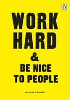 Trabaja duro y sé amable con la gente - Work Hard & Be Nice to People