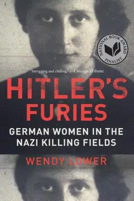 Las furias de Hitler: Mujeres alemanas en los campos de exterminio nazis - Hitler's Furies: German Women in the Nazi Killing Fields