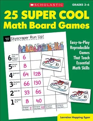 25 Super Cool Math Board Games: Juegos reproducibles fáciles de jugar que enseñan habilidades matemáticas esenciales - 25 Super Cool Math Board Games: Easy-To-Play Reproducible Games That Teach Essential Math Skills