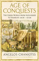 La era de las conquistas - El mundo griego de Alejandro a Adriano (336 a.C.-138 d.C.) - Age of Conquests - The Greek World from Alexander to Hadrian (336 BC - AD 138)