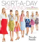 Costura de faldas al día: Crea 28 faldas para un look único cada día - Skirt-A-Day Sewing: Create 28 Skirts for a Unique Look Every Day