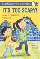 ¡Es demasiado aterrador! Un joven lector de Bloomsbury - Banda de libros turquesa - It's Too Scary! A Bloomsbury Young Reader - Turquoise Book Band