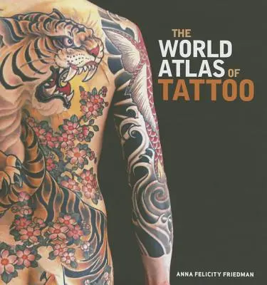 Atlas mundial del tatuaje - The World Atlas of Tattoo