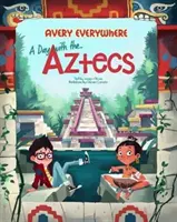 Un día con los aztecas - A Day with the Aztecs