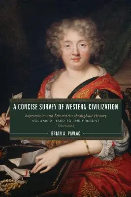 Estudio sucinto de la civilización occidental: Supremacies and Diversities throughout History, Volume 2: 1500 to the Present, Tercera edición - A Concise Survey of Western Civilization: Supremacies and Diversities throughout History, Volume 2: 1500 to the Present, Third Edition