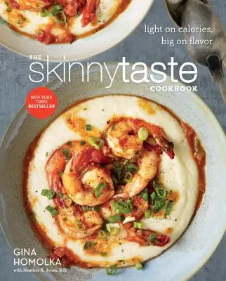 El Libro de Cocina Skinnytaste: Ligero en Calorías, Grande en Sabor - The Skinnytaste Cookbook: Light on Calories, Big on Flavor