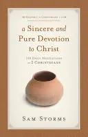 Devoción sincera y pura a Cristo (2 Corintios 1-6), Volumen 1: 100 meditaciones diarias sobre 2 Corintios - Sincere and Pure Devotion to Christ (2 Corinthians 1-6), Volume 1: 100 Daily Meditations on 2 Corinthians