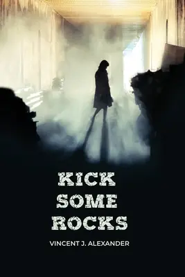 Patear algunas rocas - Kick Some Rocks