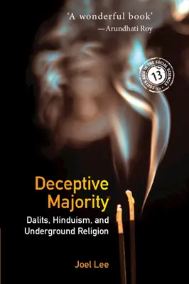Mayoría engañosa: Dalits, hinduismo y religión clandestina - Deceptive Majority: Dalits, Hinduism, and Underground Religion