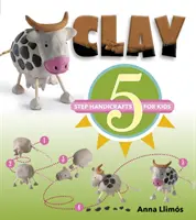 Arcilla: Manualidades para niños en 5 pasos - Clay: 5-Step Handicrafts for Kids