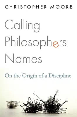 Llamando por su nombre a los filósofos: Sobre el origen de una disciplina - Calling Philosophers Names: On the Origin of a Discipline