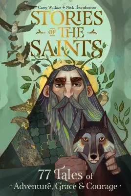 Historias de los santos: Relatos audaces e inspiradores de aventura, gracia y valor - Stories of the Saints: Bold and Inspiring Tales of Adventure, Grace, and Courage