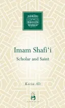 El imán Shafi'i: Erudito y santo - Imam Shafi'i: Scholar and Saint