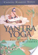 Yantra Yoga: el yoga tibetano del movimiento - Yantra Yoga: Tibetan Yoga of Movement