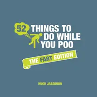 52 cosas que hacer mientras haces caca - La edición pedorra - 52 Things to Do While You Poo - The Fart Edition