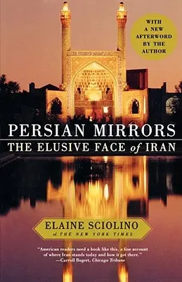 Espejos persas: El escurridizo rostro de Irán - Persian Mirrors: The Elusive Face of Iran