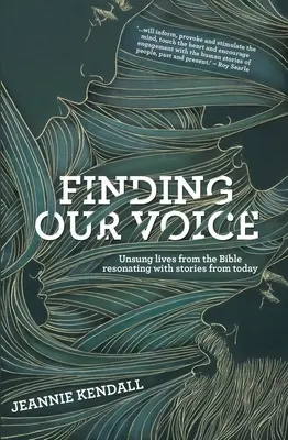 Encontrar nuestra voz: Vidas anónimas de la Biblia que resuenan con historias de hoy - Finding Our Voice: Unsung Lives from the Bible Resonating with Stories from Today