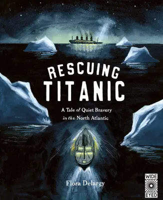 Rescuing Titanic: Una verdadera historia de valentía silenciosa en el Atlántico Norte - Rescuing Titanic: A True Story of Quiet Bravery in the North Atlantic