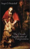 El significado oculto del perdón - The Occult Significance of Forgiveness