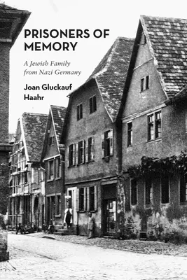 Prisioneros de la memoria: Una familia judía de la Alemania nazi - Prisoners of Memory: A Jewish Family from Nazi Germany