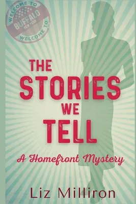 Las historias que contamos: Un misterio del frente interno - The Stories We Tell: A Homefront Mystery