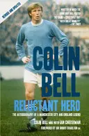 Colin Bell: Héroe reticente - Colin Bell: Reluctant Hero