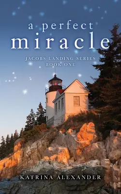 Un milagro perfecto: Jacobs Landing Series: Libro Uno - A Perfect Miracle: Jacobs Landing Series: Book One