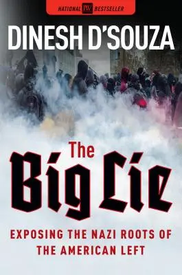 La Gran Mentira: Desenmascarando las raíces nazis de la izquierda estadounidense - The Big Lie: Exposing the Nazi Roots of the American Left