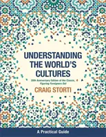 Comprender a los extranjeros, edición del 20 aniversario: Comprender las culturas del mundo - Figuring Foreigners Out, 20th Anniversary Edition: Understanding the World's Cultures