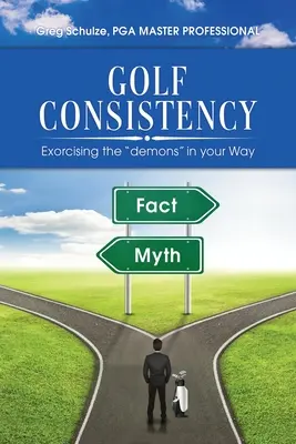 Consistencia en el golf: Exorcizando los demonios en tu camino - Golf Consistency: Exorcising the demons in your Way