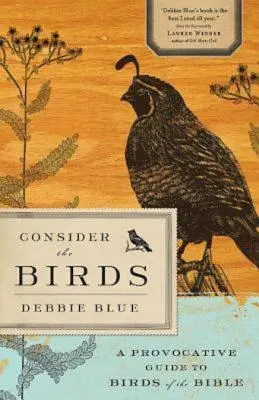 Consider the Birds: Una guía provocadora sobre las aves de la Biblia - Consider the Birds: A Provocative Guide to Birds of the Bible