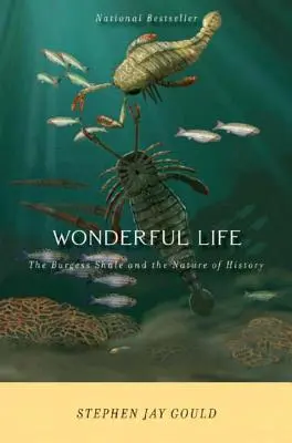 La vida maravillosa: El Esquisto de Burgess y la naturaleza de la Historia - Wonderful Life: The Burgess Shale and the Nature of History