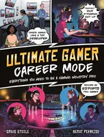 Ultimate Gamer: Career Mode - Todo lo que necesitas para ser un profesional de la industria del videojuego - Ultimate Gamer: Career Mode - Everything You Need To Be A Gaming Industry Pro