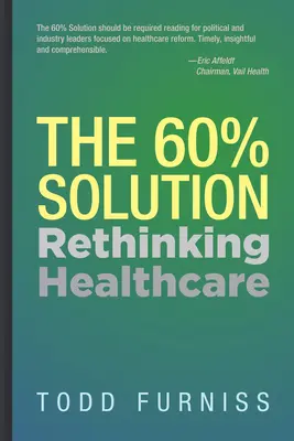 La solución del 60%: Repensar la sanidad - The 60% Solution: Rethinking Healthcare