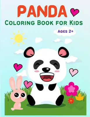 Panda: Cute Panda Coloring Book for Kids, Toddlers, Girls and Boys, Cuaderno de actividades para niños de 2-4, 3-5, 5-7 años. - Panda: Cute Panda Coloring Book for Kids, Toddlers, Girls and Boys, Activity Workbook for Kids Ages 2-4, 3-5, 5-7