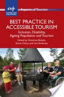 Buenas prácticas en turismo accesible: Inclusión, discapacidad, envejecimiento de la población y turismo - Best Practice in Accessible Tourism: Inclusion, Disability, Ageing Population and Tourism