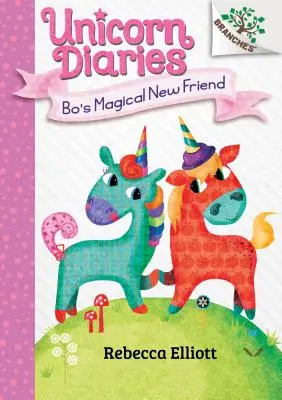 El Nuevo Amigo Mágico de Bo: Un libro de ramas (Diarios de unicornio #1) (Library Edition), 1 - Bo's Magical New Friend: A Branches Book (Unicorn Diaries #1) (Library Edition), 1