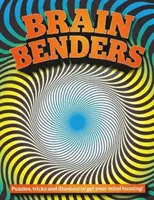 Brain Benders - Rompecabezas, trucos e ilusiones para hacer volar tu mente. - Brain Benders - Puzzles, tricks and illusions to get your mind buzzing!