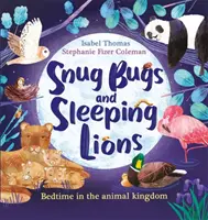 Bichos acurrucados y leones dormilones - La hora de dormir en el reino animal - Snug Bugs and Sleeping Lions - Bedtime in the Animal Kingdom