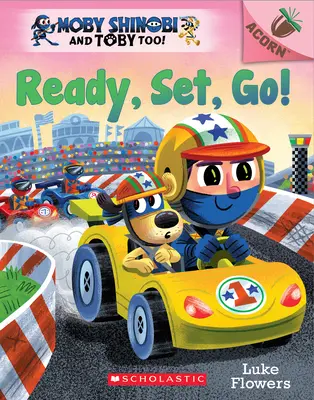 Preparados, listos, ¡ya! Un libro de bellotas (Moby Shinobi y Toby también) #3) - Ready, Set, Go!: An Acorn Book (Moby Shinobi and Toby Too! #3)