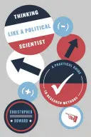 Pensar como un politólogo: Guía práctica de métodos de investigación - Thinking Like a Political Scientist: A Practical Guide to Research Methods