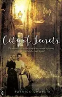 La ciudad de los secretos: La extraordinaria historia real del viaje de una mujer al corazón de la leyenda del Grial - City of Secrets: The Extraordinary True Story of One Woman's Journey to the Heart of the Grail Legend