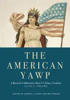 The American Yawp, Volume 2: Un libro de texto de historia de EE.UU. abierto y de colaboración masiva: Desde 1877 - The American Yawp, Volume 2: A Massively Collaborative Open U.S. History Textbook: Since 1877