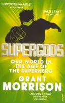 Superdioses - Nuestro mundo en la era del superhéroe - Supergods - Our World in the Age of the Superhero