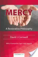 Misericordia: Una filosofía reparadora - Mercy: A Restorative Philosophy